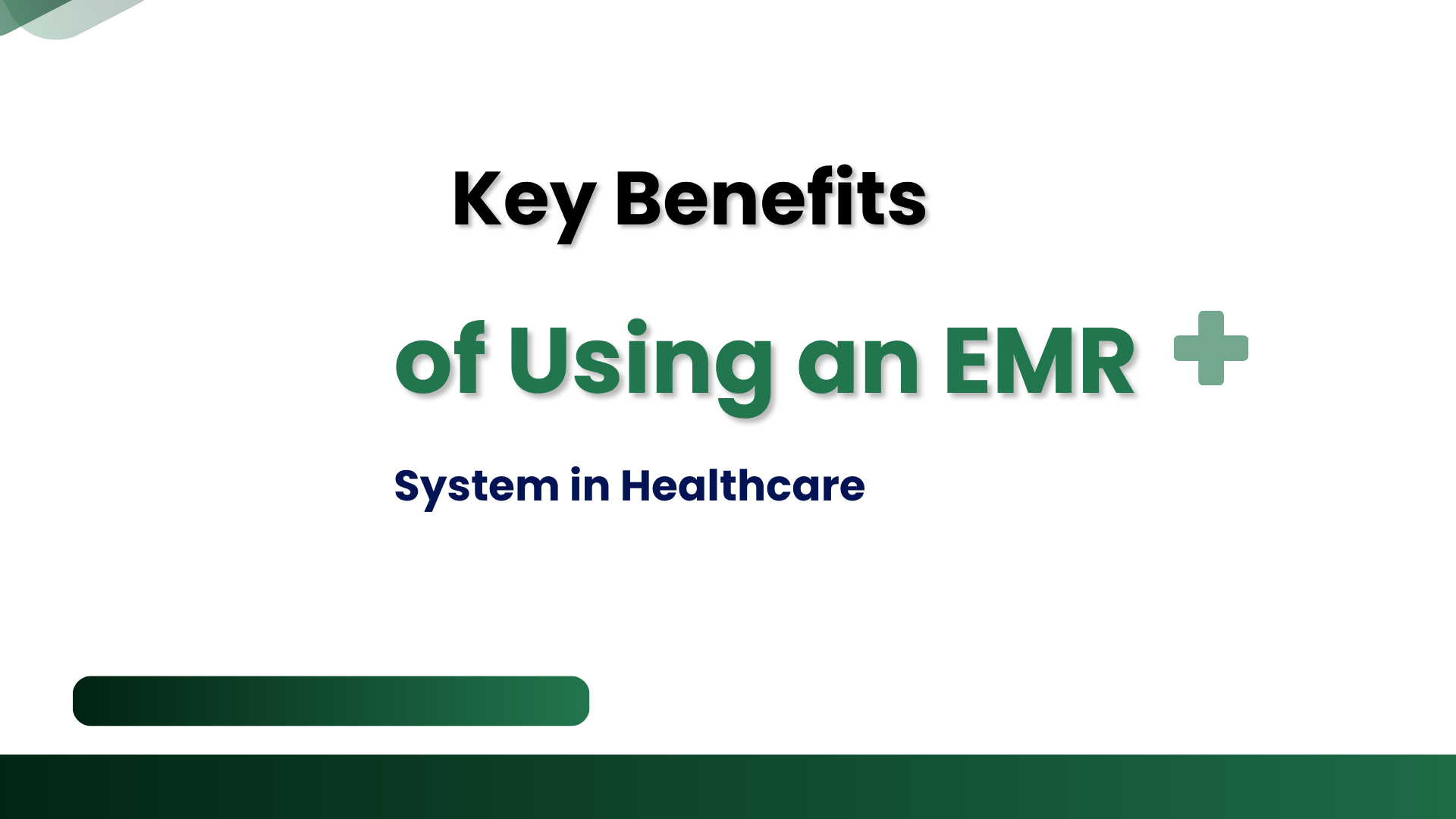 Key Benefits of Using an EMR System in Healthcare