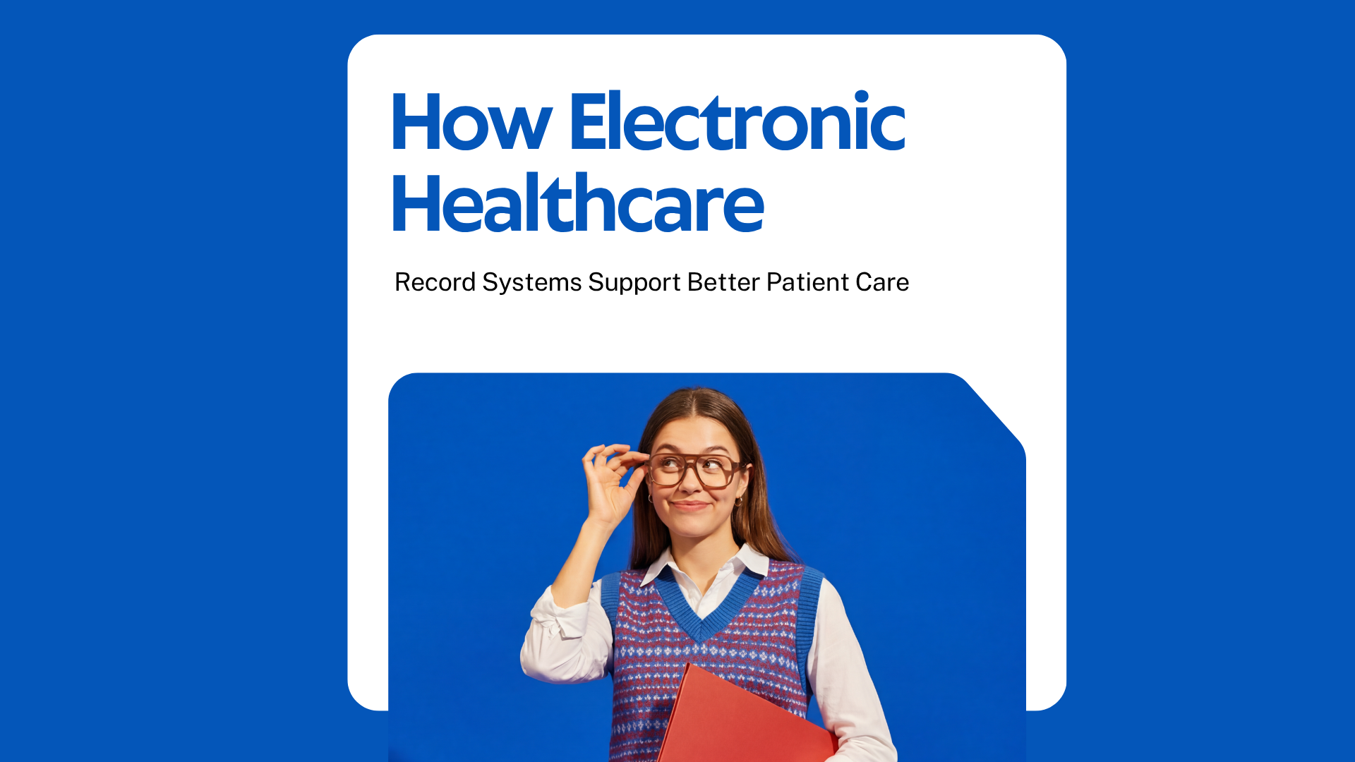 How Electronic Healthcare Record Systems Support Better Patient Care