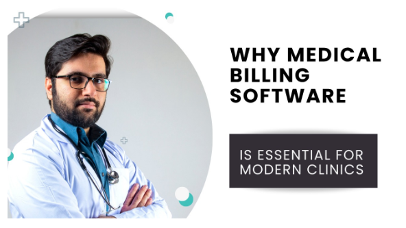 Why medical billing software is essential for modern clinics